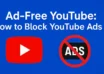 Ad-Free YouTube How to Block YouTubeAds